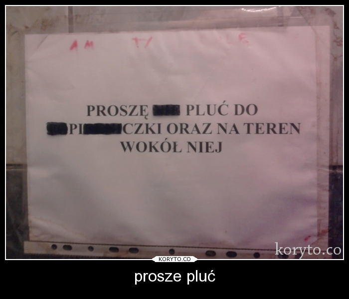 prosze pluć