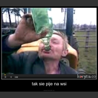 tak sie pije na wsi